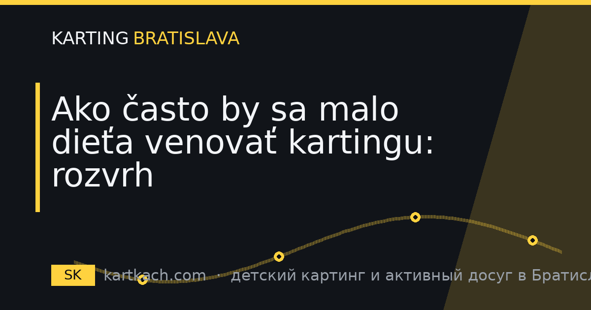 Ako často by sa malo dieťa venovať kartingu: rozvrh
