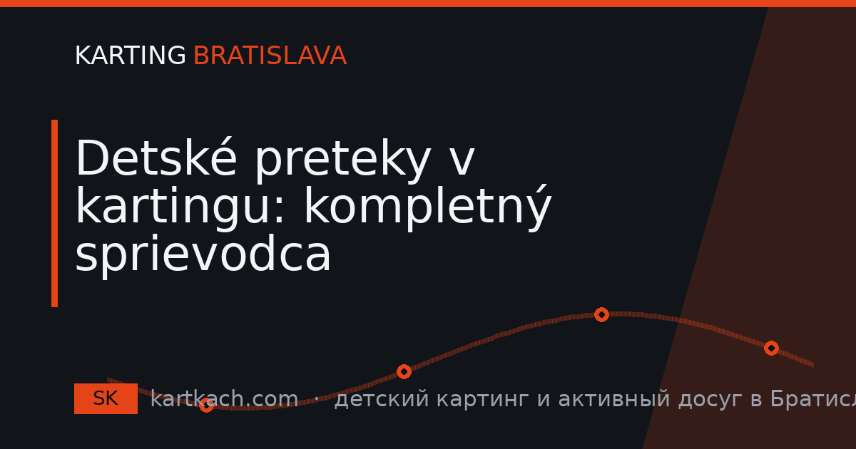 Detské preteky v kartingu: kompletný sprievodca