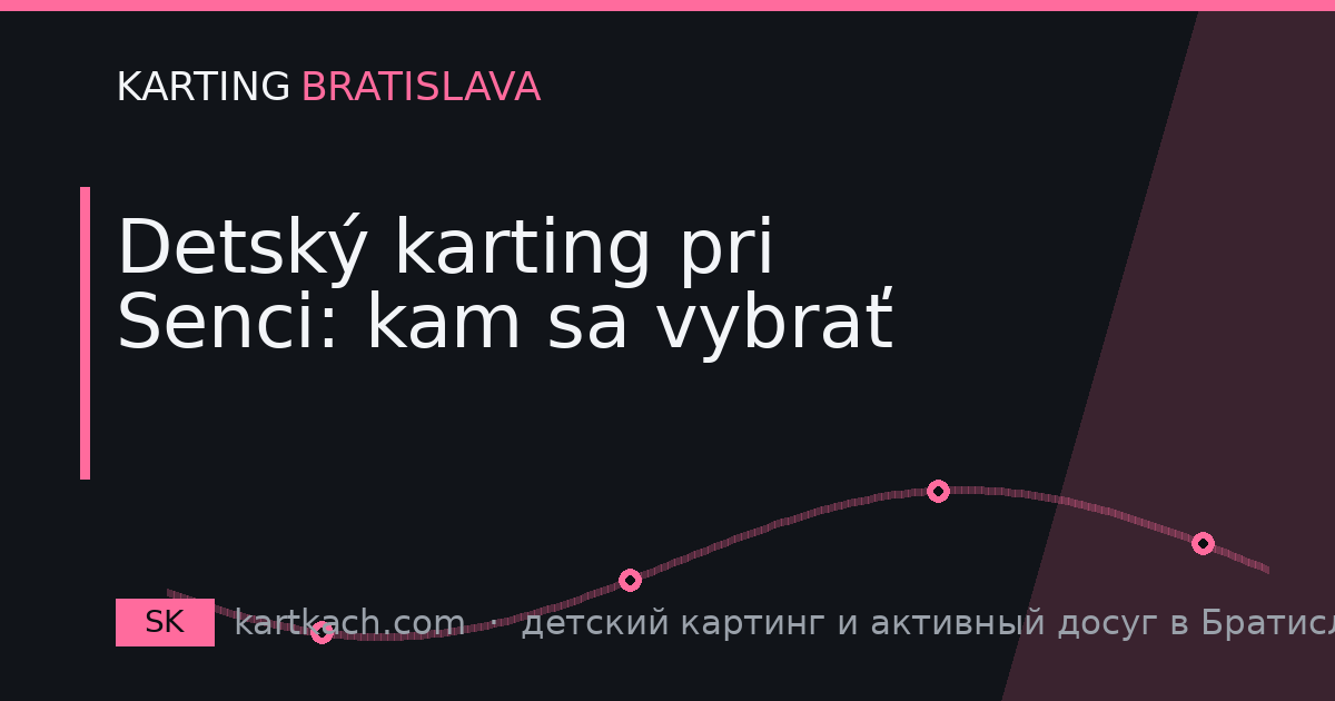Detský karting pri Senci: kam sa vybrať