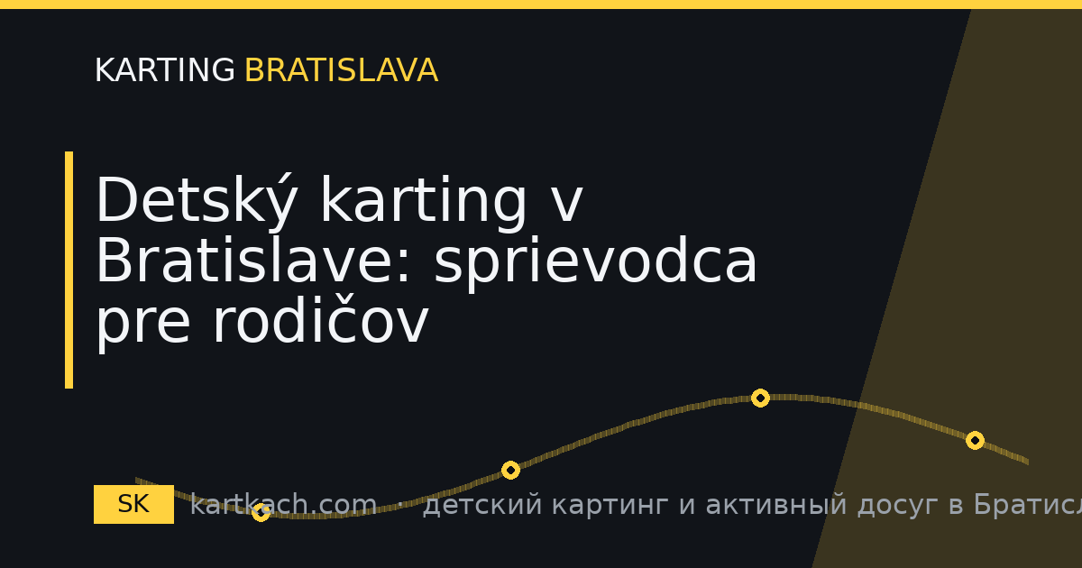 Detský karting v Bratislave: sprievodca pre rodičov