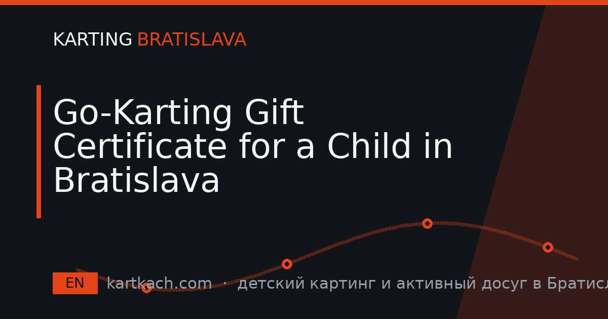 Go-Karting Gift Certificate for a Child in Bratislava