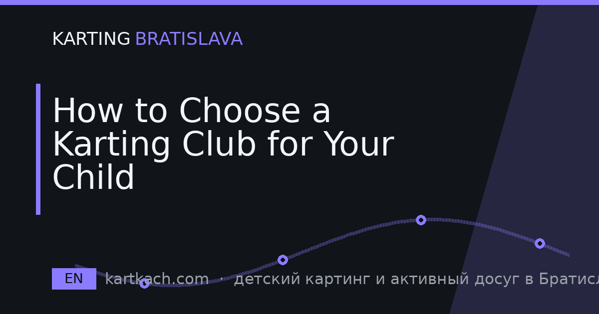 How to Choose a Karting Club for Your Child