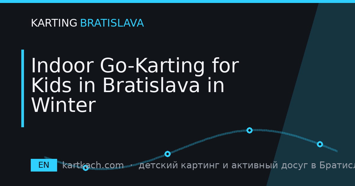 Indoor Go-Karting for Kids in Bratislava in Winter