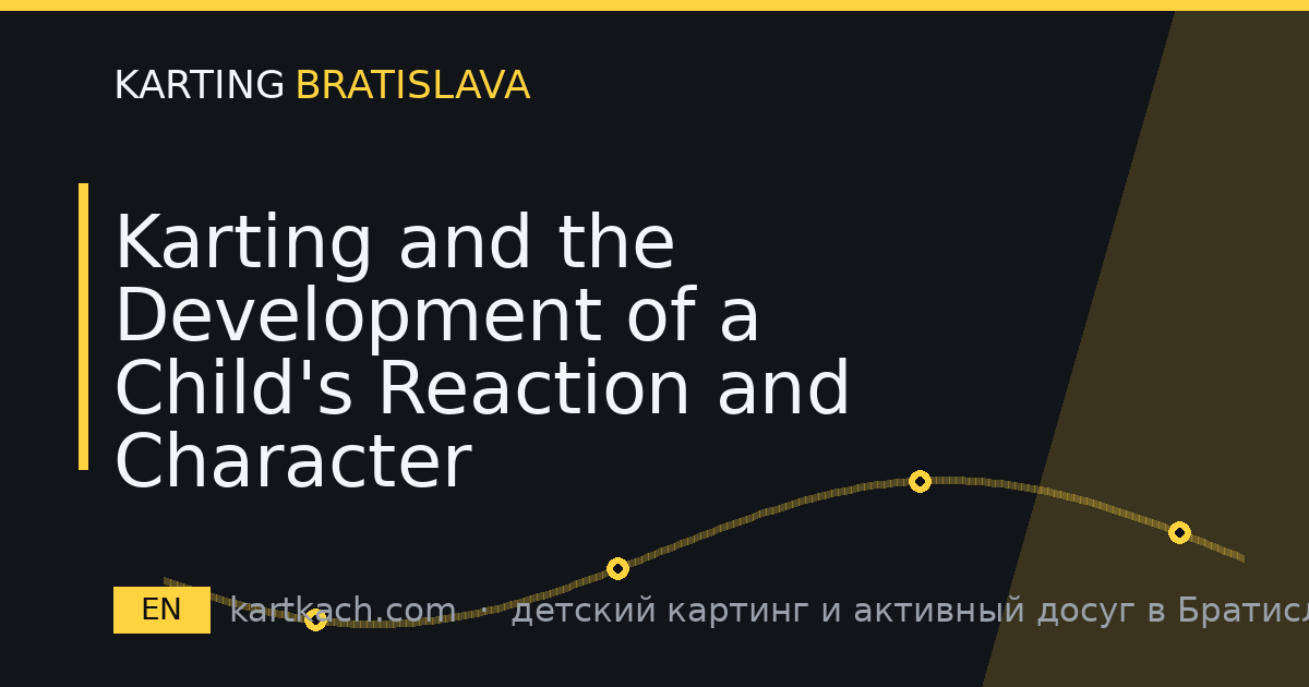 Karting and the Development of a Child's Reaction and Character