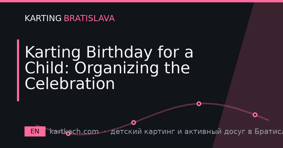 Karting Birthday for a Child: Organizing the Celebration