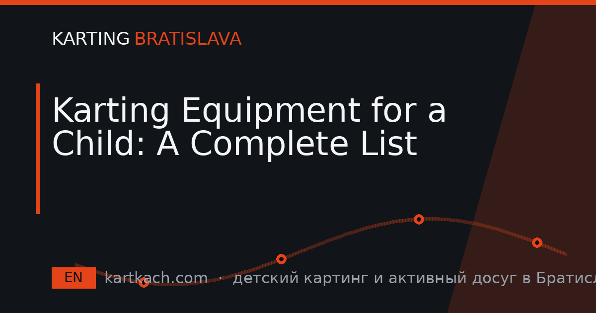 Karting Equipment for a Child: A Complete List