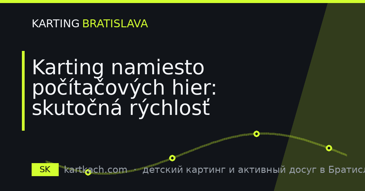 Karting namiesto počítačových hier: skutočná rýchlosť