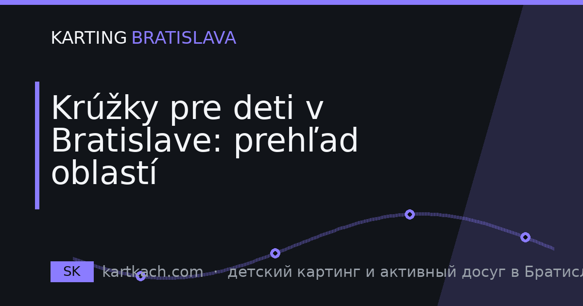 Krúžky pre deti v Bratislave: prehľad oblastí