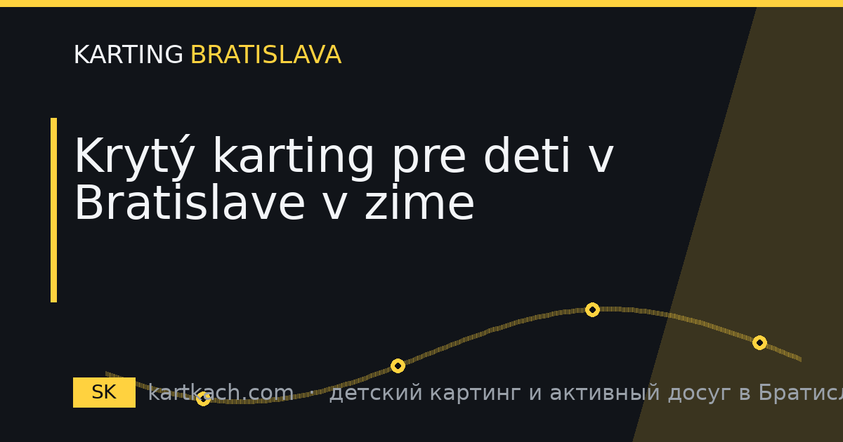 Krytý karting pre deti v Bratislave v zime