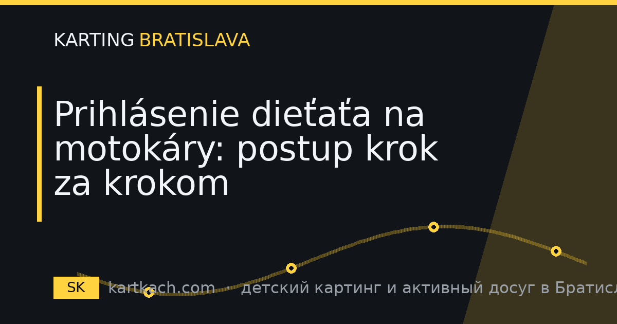 Prihlásenie dieťaťa na motokáry: postup krok za krokom