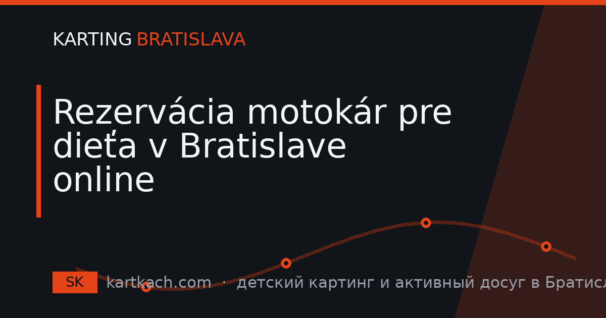Rezervácia motokár pre dieťa v Bratislave online